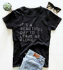 Let Me Be Alone Ladies T-Shirt Casual Funny T-Shirt Ladies Top Angelwarriorfitness.com