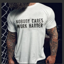 Nobody Cares Work Harder Mens White T-shirt Angelwarriorfitness.com